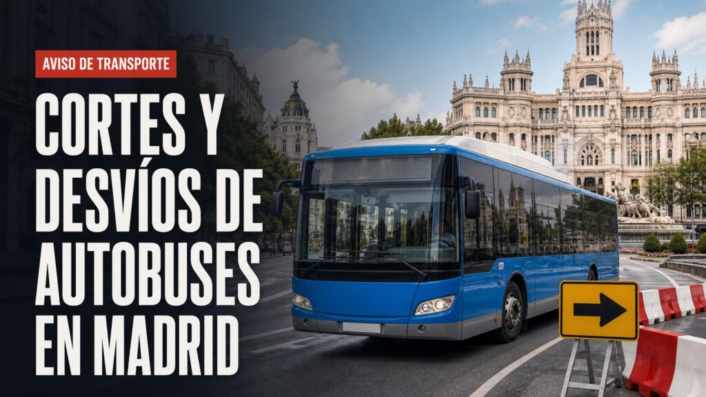 Cortes y desvios de autobuses en Madrid hoy
